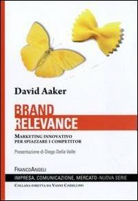 Brand relevance. Marketing innovativo per spiazzare i competitor - David A. Aaker - copertina