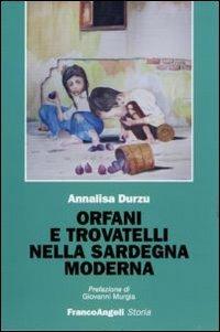 Orfani e trovatelli nella Sardegna moderna - Annalisa Durzu - copertina
