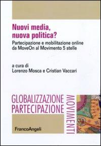 Nuovi media, nuova politica? Partecipazione e mobilitazione online da MoveOn al Movimento 5 stelle - copertina