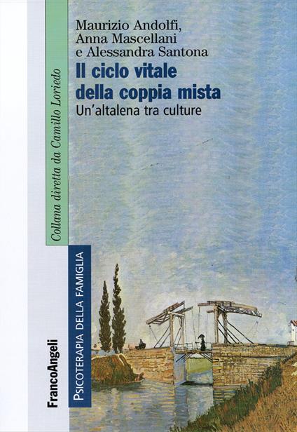 Il ciclo vitale della coppia mista. Un'altalena tra culture - Maurizio Andolfi,Anna Mascellani,Alessandra Santona - copertina