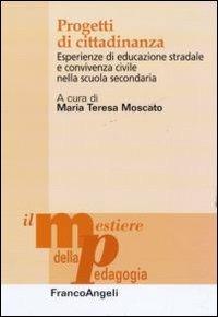 Progetti di cittadinanza. Esperienze di educazione stradale e convivenza civile nella scuola secondaria - copertina