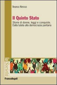 Il Quinto Stato. Storie di donne, leggi e conquiste. Dalla tutela alla democrazia paritaria - Ileana Alesso - copertina