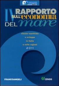 Quarto rapporto sull'economia del mare 2011. Cluster marittimo e sviluppo in Italia e nelle regioni - copertina