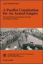 A pacifist constitution for an armed empire. Past and present of Japanese security and defence policies