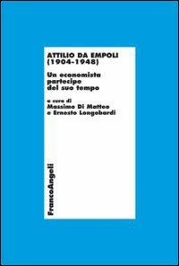 Attilio da Empoli (1904-1948). Un economista partecipe del suo tempo - copertina