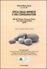 Etica delle imprese e dei consumatori. Atti del Premio Vincenzo Dona, voce dei consumatori 2010 - copertina