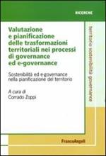 Valutazione e pianificazione delle trasformazioni territoriali nei processi di governance ed e-governance. Sostenibilità ed e-governance nella pianificazione del territorio