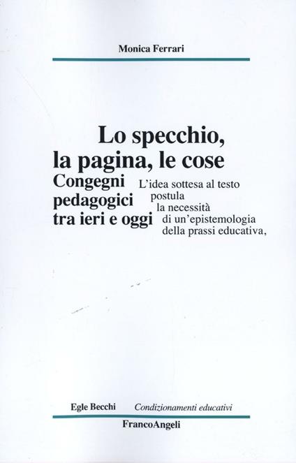 Lo specchio, la pagina, le cose. Congegni pedagogici tra ieri e oggi - Monica Ferrari - copertina
