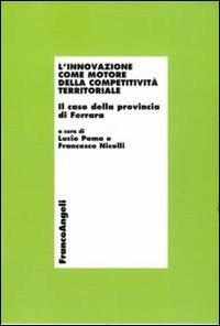 L' innovazione come motore della competitività territoriale. Il caso della provincia di Ferrara - copertina