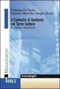 Il controllo di gestione nel terzo settore. Tecniche e dinamiche - Fabrizio Di Paolo,Sergio Zicari,Stefano Martello - copertina