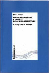 Opinione pubblica e impatto delle infrastrutture. L'aeroporto di Viterbo - Silvio Franco - copertina