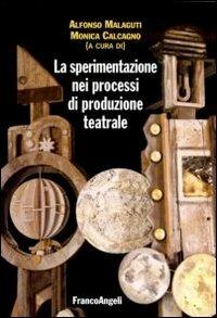 La sperimentazione nei processi di produzione teatrale - copertina