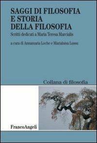 Saggi di filosofia e storia della filosofia. Scritti dedicati a Maria Teresa Marcialis - copertina