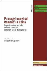 Paesaggi marginali Romanes a Roma. Organizzazione sociale, modelli culturali, caratteri socio-demografici - copertina
