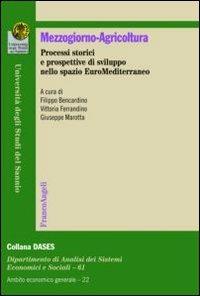 Mezzogiorno-agricoltura. Processi storici e prospettive di sviluppo nello spazio euromediterraneo - copertina