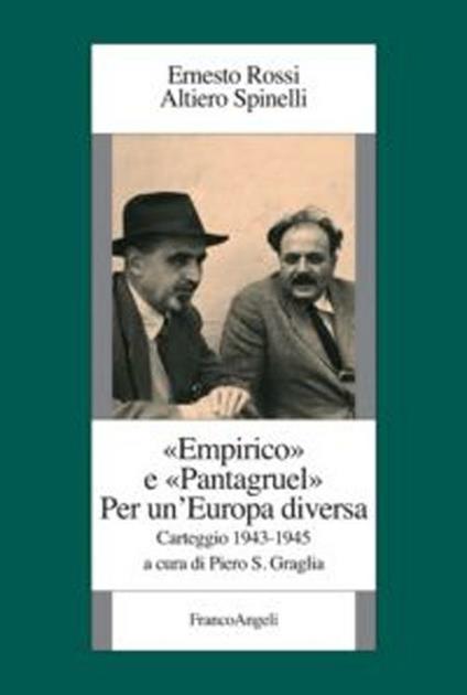 Empirico e Pantagruel. Per un'Europa diversa. Carteggio 1943-1945 - Ernesto Rossi,Altiero Spinelli - copertina