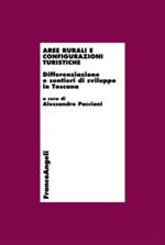 Aree rurali e configurazioni turistiche. Differenziazione e sentieri di sviluppo in Toscana