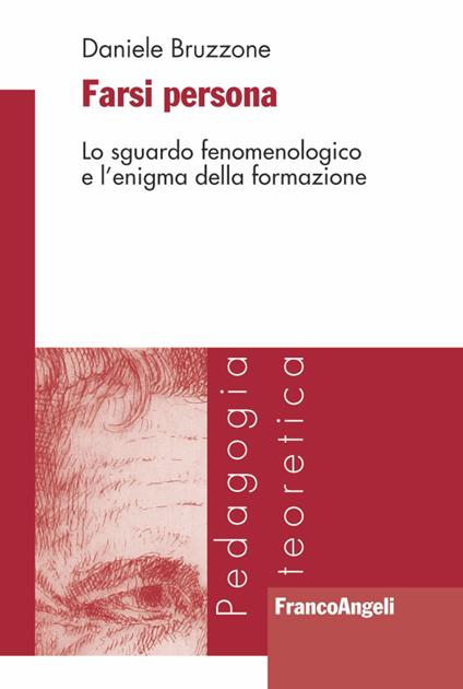 Farsi persona. Lo sguardo fenomenologico e l'enigma della formazione - Daniele Bruzzone - copertina