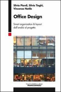 Office design. Smart organization & layout: dall'analisi al progetto - Silvia Piardi,Silvia Tieghi,Vincenzo Natile - copertina