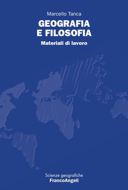 Geografia e filosofia. Materiali di lavoro - Marcello Tanca - copertina