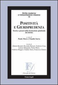 Positività e giurisprudenza. Teoria e prassi nella formazione giudiziale del diritto - copertina