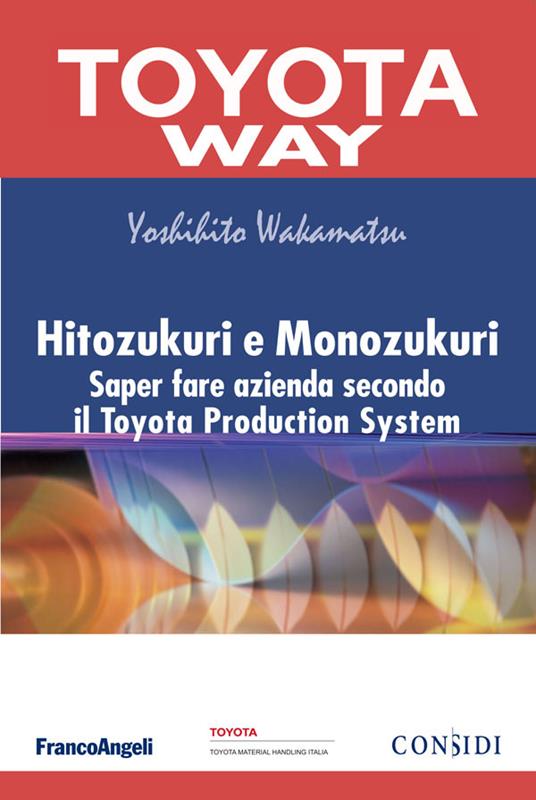 Hitozukuri e Monozukuri. Saper fare azienda secondo il Toyota Production System - Yoshihito Wakamatsu,Fabio Cappellozza - ebook