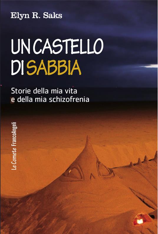 Un castello di sabbia. Storie della mia vita e della mia schizofrenia - Elyn R. Saks - ebook