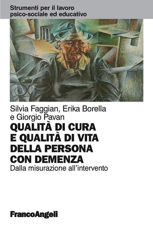 Qualità di cura e qualità di vita della persona con demenza. Dalla misurazione all'intervento - Erika Borella,Silvia Faggian,Giorgio Pavan - ebook