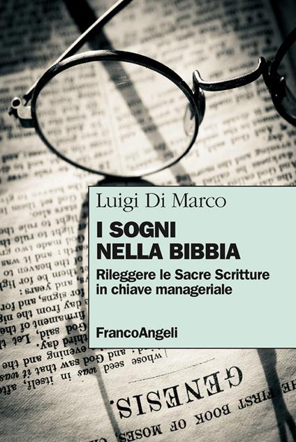 I sogni nella Bibbia. Rileggere le Sacre Scritture in chiave manageriale - Luigi Di Marco - ebook