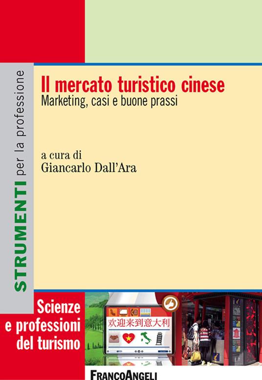 Il mercato turistico cinese. Marketing, casi e buone prassi - Giancarlo Dall'Ara - ebook