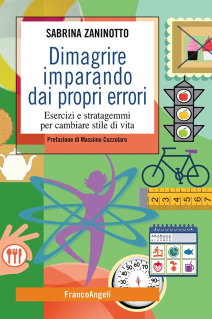 Dimagrire imparando dai propri errori. Esercizi e stratagemmi per cambiare stile di vita - Sabrina Zaninotto - ebook