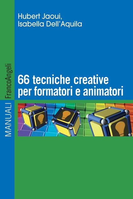 Sessantasei tecniche creative per formatori e animatori - Isabella Dell'Aquila,Hubert Jaoui - ebook