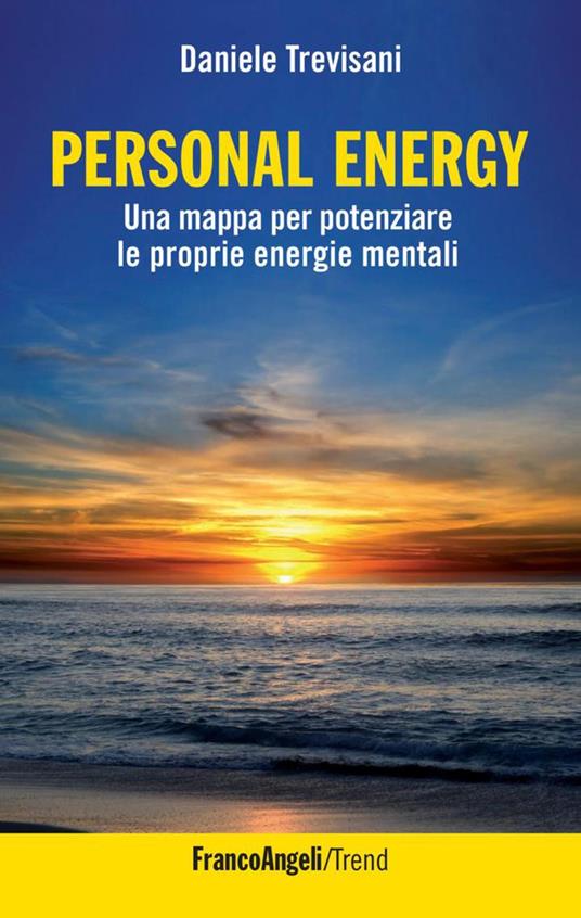 Personal Energy. Una mappa per potenziare le proprie energie mentali - Daniele Trevisani - ebook