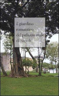 Il giardino romantico del Palazzo Reale di Napoli. Ediz. illustrata - copertina