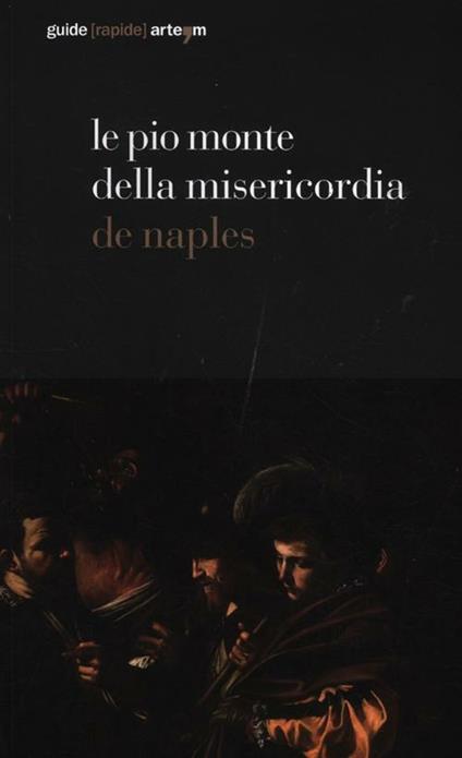 Le Pio Monte della Misericordia de Naples. Ediz. illustrata - copertina