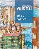 Maurizio Valenzi. Arte e politica. Ediz. illustrata