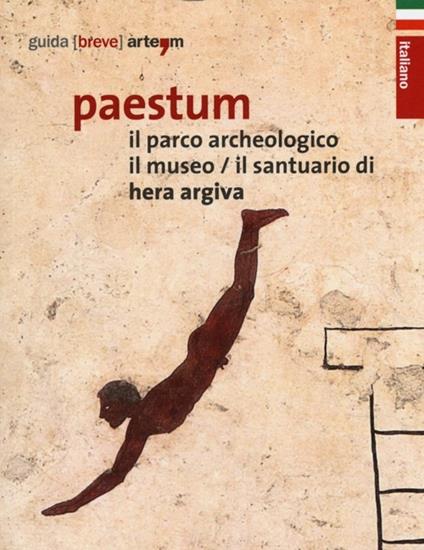 Paestum. Il parco archeologico. Il museo. Il santuario di Hera Argiva - copertina