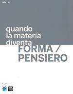 Quando la materia diventa forma-pensiero. Ediz. illustrata