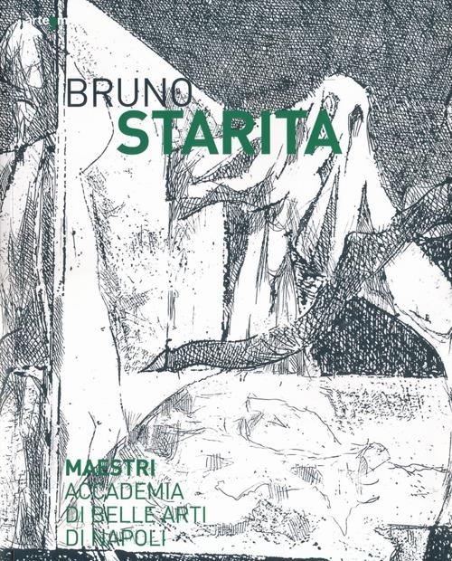 Bruno Starita. Catalogo della mostra (29 ottobre 2013-25 gennaio 2014). Ediz. illustrata - copertina