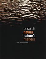 Cose di natura. Catalogo della mostra (Genova, 26 aprile-22 giugno 2014). Ediz. italiana e inglese