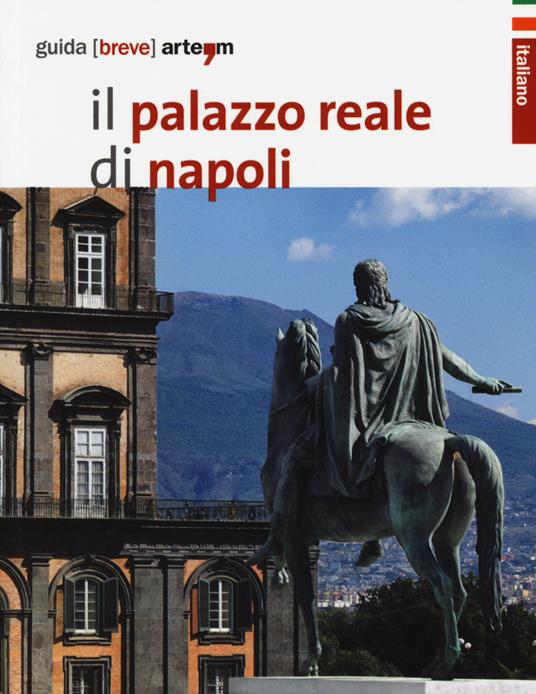 Il palazzo Reale di Napoli. Guida breve - copertina