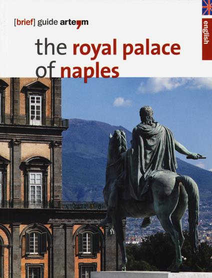 The royal palace in Naples. Brief guide - copertina