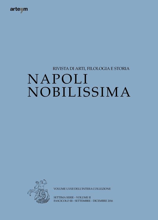Napoli nobilissima. Rivista di arti, filologia e storia. Settima serie (2016). Vol. 2\3: Settembre-Dicembre 2016. - copertina