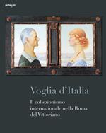 Voglia d'Italia. Il collezionismo internazionale nella Roma del Vittoriano