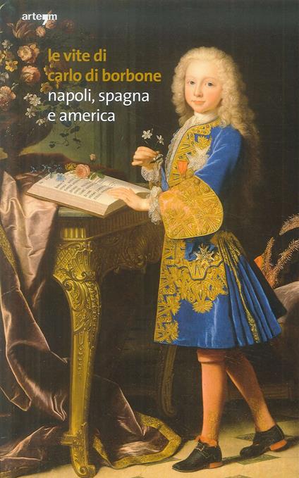 Le vite di Carlo di Borbone. Napoli, Spagna e America - copertina