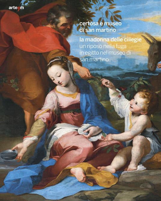 La Madonna delle ciliegie. Un riposo nella fuga in Egitto nel Museo di San Martino - copertina