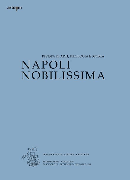 Napoli nobilissima. Rivista di arti, filologia e storia. Settima serie (2018). Vol. 4\3: Settembre-dicembre 2018. - copertina
