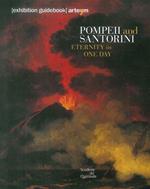 Pompei e Santorini. L'eternità in un giorno. Catalogo della mostra (Roma, 11 ottobre 2019-6 gennaio 2020). Ediz. inglese