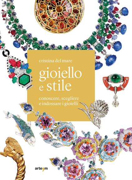 Gioiello e stile. Conoscere, scegliere e indossare i gioielli - Cristina Del Mare - copertina