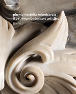 Pio Monte della Misericordia. Il patrimonio storico e artistico. Ediz. a colori